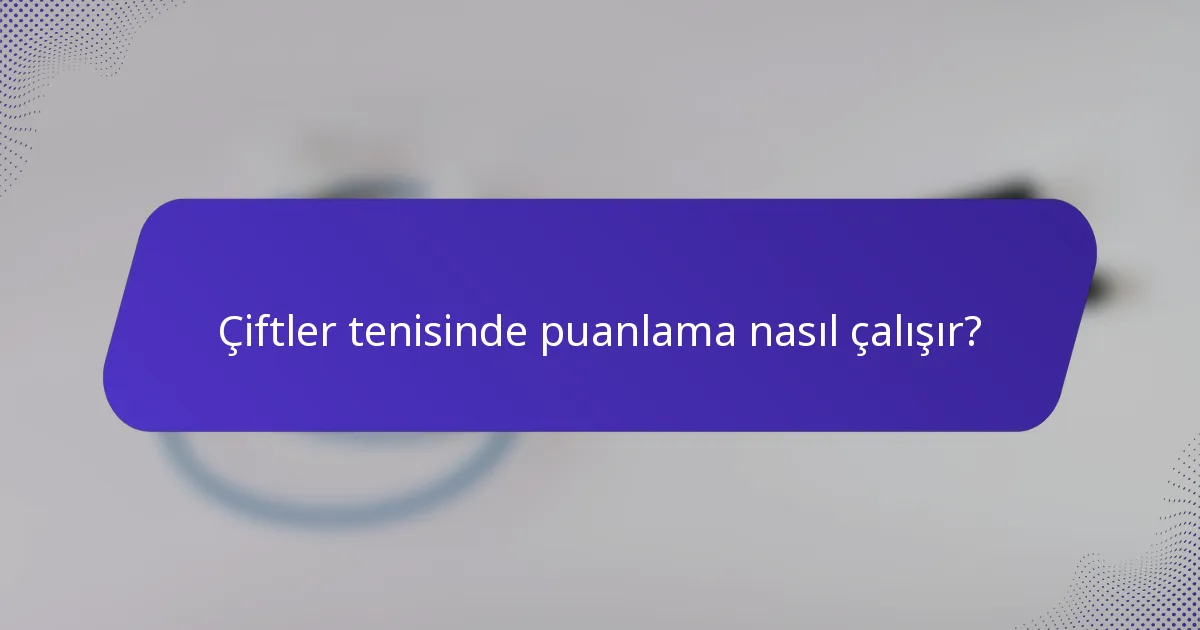 Çiftler tenisinde puanlama nasıl çalışır?