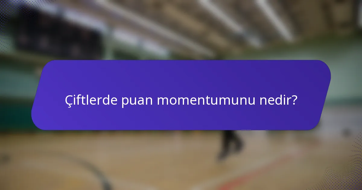 Çiftlerde puan momentumunu nedir?