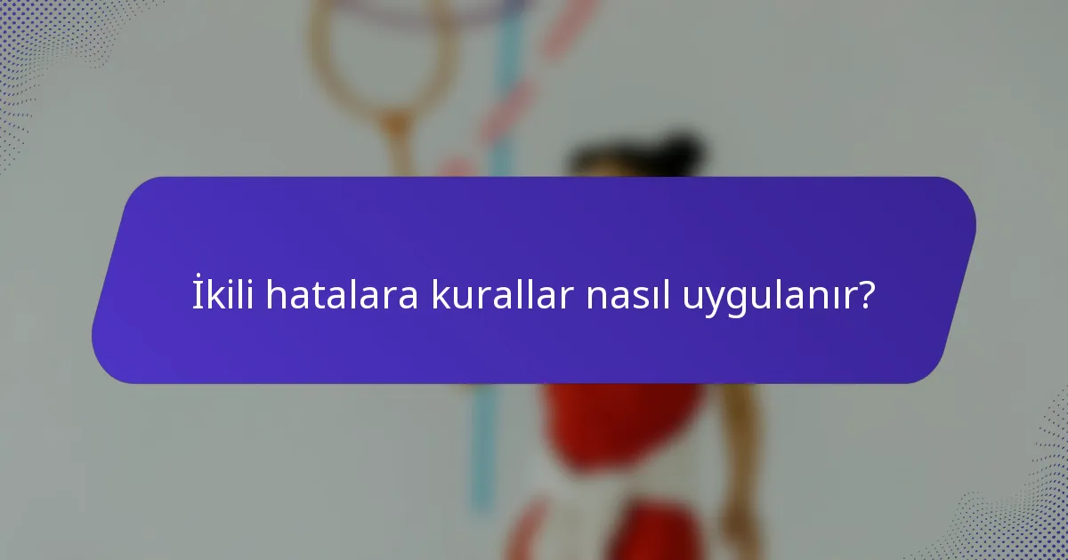İkili hatalara kurallar nasıl uygulanır?