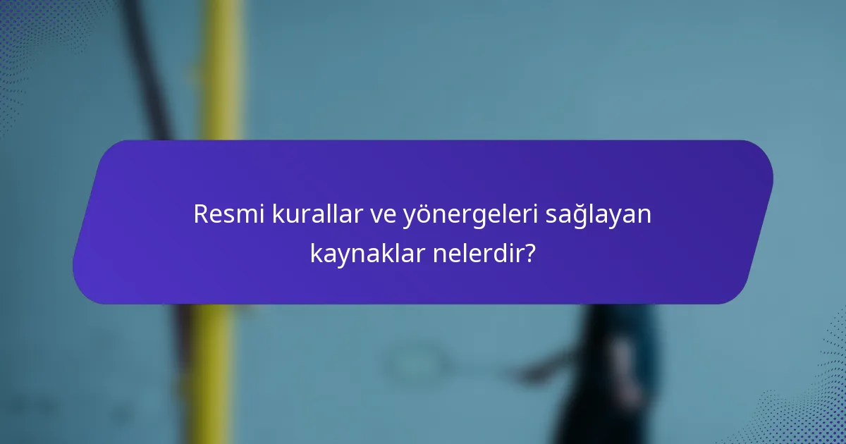 Resmi kurallar ve yönergeleri sağlayan kaynaklar nelerdir?